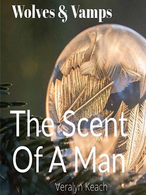 cover image of The Scent of a Man--Wolves & Vamps